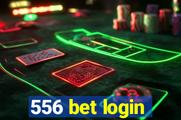 556 bet login